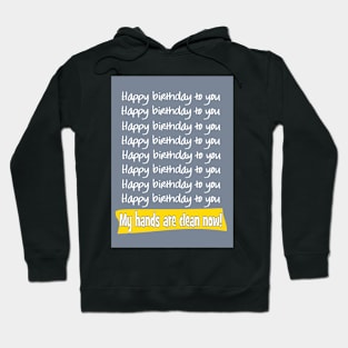 Happy birthday, my hands are clean now! Hoodie